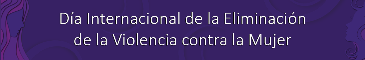 Especial Eliminación de la Violencia contra la Mujer